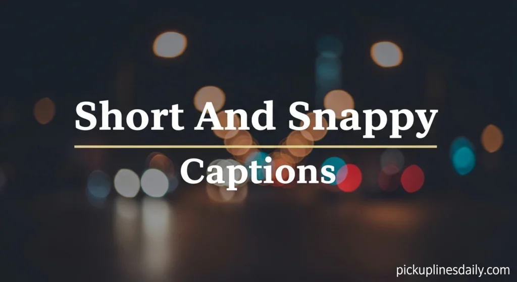 Short And Snappy Captions