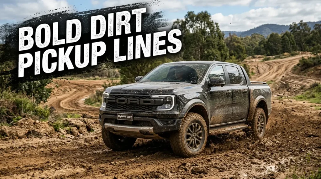 Bold Dirt Pickup Lines