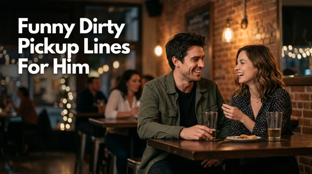 Funny Dirty Pickup Lines For Him