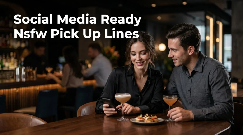 Social Media Ready Nsfw Pick Up Lines