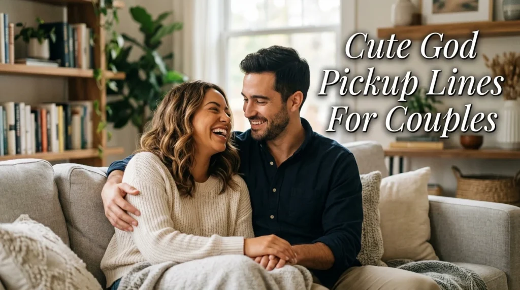 Cute God Pickup Lines For Couples