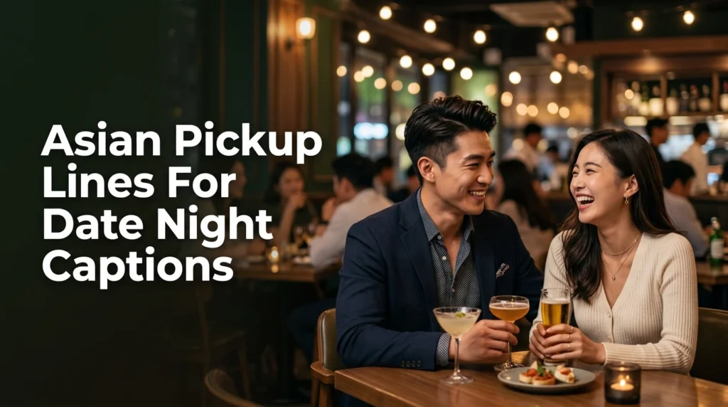Asian Pickup Lines For Date Night Captions