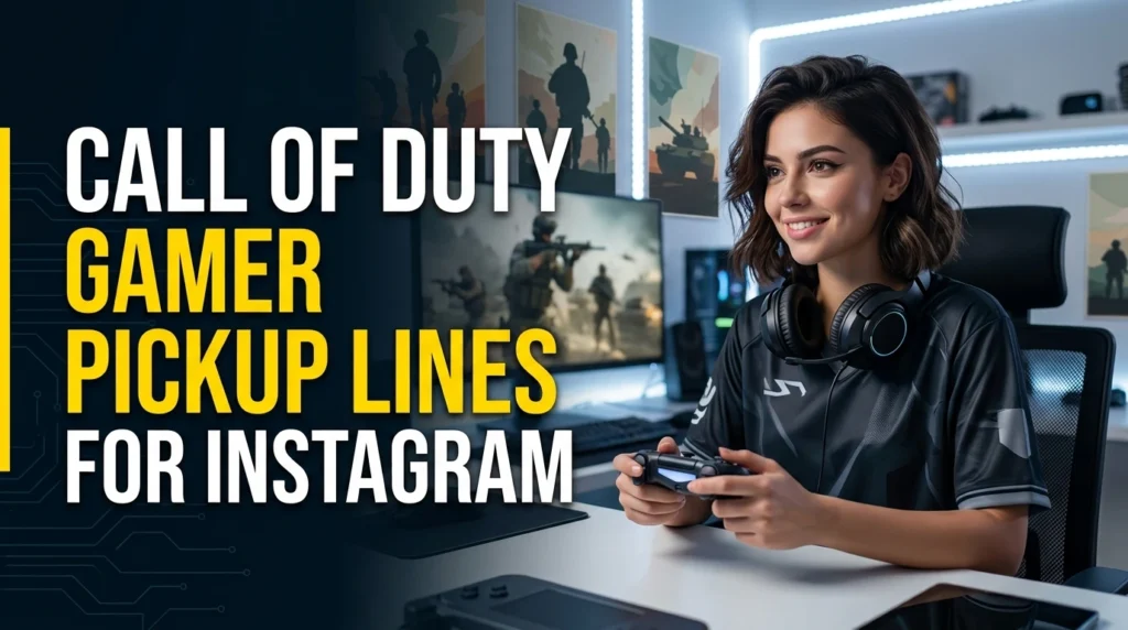 Call Of Duty Gamer Pickup Lines For Instagram