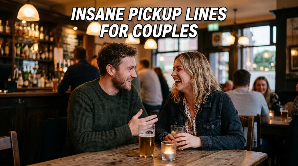 Insane Pickup Lines For Couples