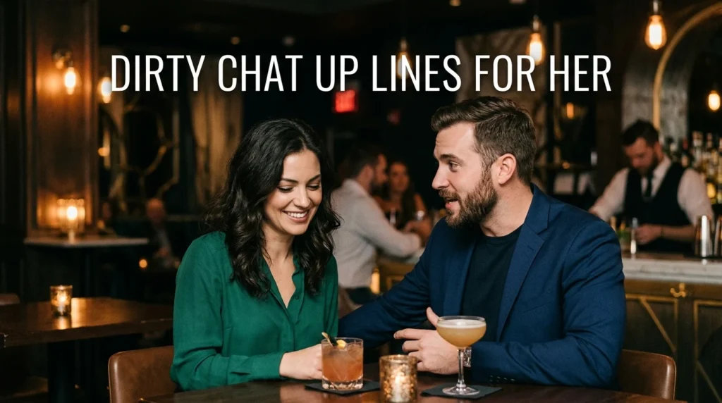 Dirty Chat Up Lines For Her