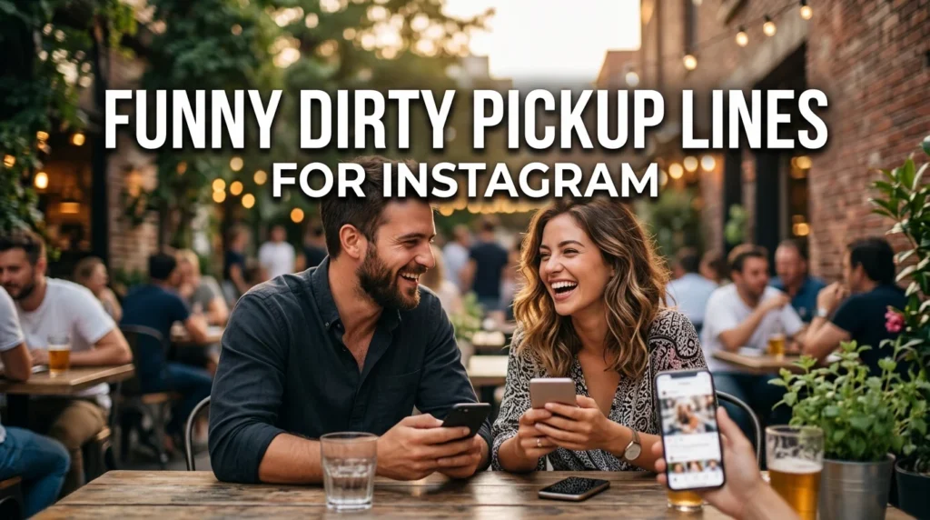 Funny Dirty Pickup Lines For Instagram
